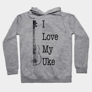 I love my uke Hoodie